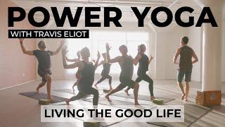 60 Minute Power Yoga Flow: Experience Living the Good Life and Gain Physical & Mental Strength