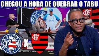 BAHIA X FLAMENGO CHEGOU A HORA DE QUEBRAR O TABU