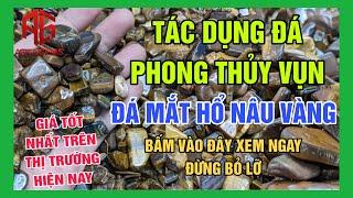 Tác Dụng Đá Phong Thủy Vụn - Đá Mắt Hổ Nâu Vàng - Xem Ngay Đừng Bỏ Lỡ - Bổng Đá Quý