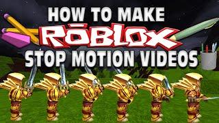 How To Make Roblox Stop Motion Videos - Roblox Video Tutorials