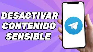 Cómo desactivar el filtro de contenido sensible en Telegram?