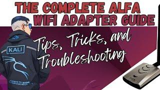 The Complete Alfa WiFi Adapter Guide: Tips, Tricks & Troubleshooting