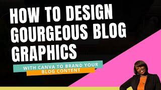 Canva Tutorial: How to Design a Gorgeous Blog Graphic Using Canva