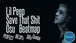 Lil peep - Save that shit | Osu beatmap | Perfect 391x combo