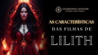 Conheça: As caracteristicas das filhas de Lilith