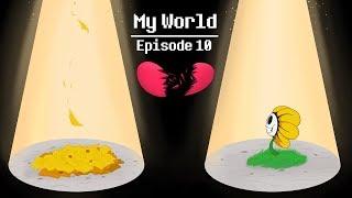 Undertale Cinematic Dub: Ep. 10- My World