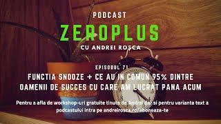 Funcția Snooze + ce au în comun 95% dintre oamenii de succes cu care am lucrat până acum