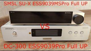 93 SMSL SU-X ESS9039MSPro vs DC-300 ESS9039Pro Full UP