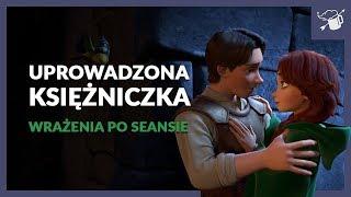 Uprowadzona księżniczka - pierwsze wrażenia z filmu animowanego