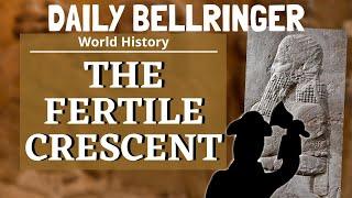 The Fertile Crescent Cradle of Civilization | Daily Bellringer