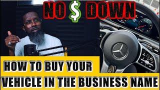 How I Purchased A SUV In My Business Name With No Money Down At The Mercedes Dealership | DropN A 