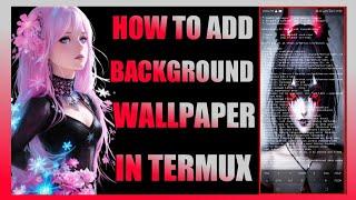 #(58) HOW TO ADD BACKGROUND WALLPAPER IN TERMUX | BY TAJAMMAL MODS