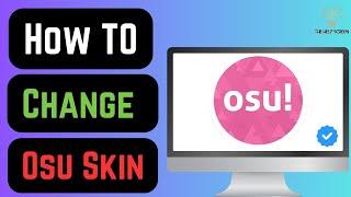 How To Change Osu Skin (Under A Minute!)