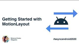 Getting Started with MotionLayout in Android | Rebecca Franks