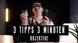  3 TIPPS IN 3 MINUTEN  | KAMERAOBJEKTIVE FÜR EINSTEIGER | Fitchgallery