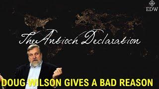 Doug Wilson's Bad Reason Why The Antioch Declaration Is Needed