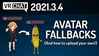 VRChat 2021.3.4 - Avatar Fallbacks! (And how to upload your own!)