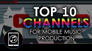 Top 10 Best Youtube Channels for Mobile Music Production iPhone and iPad