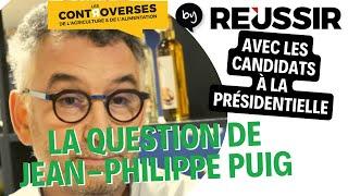 #Controverses : la question de Jean-Philippe PUIG aux candidats à l'élection présidentielle