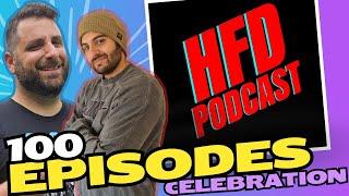 100th Episode Special | HFD Podcast Episode 100