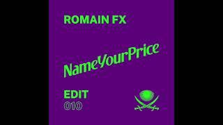 Romain FX - NameYourPrice Edit 010