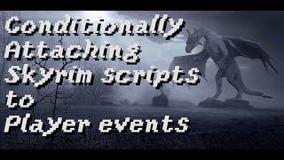 Conditionally attaching Skyrim scripts to player events (with Active Magical Effects)