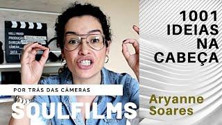 1001 IDEIAS NA CABEÇA | SoulFilms | Por trás das câmeras