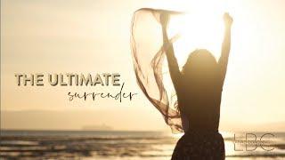 The Ultimate Surrender | Lana B Coaching