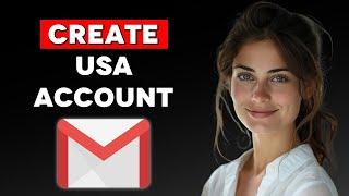 How to Create USA Gmail Account (2024)