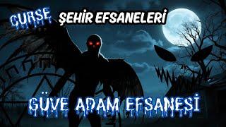 Güve Adam Efsanesi Şehir Efsaneleri | Urban Legend