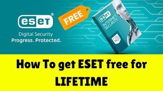 How to Get ESET Free For Lifetime 100%