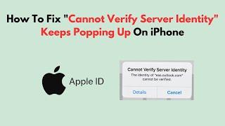 How To Fix "Cannot Verify Server Identity" Keeps Popping Up On iPhone