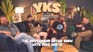 YKS Premium S31E25: The Howell and Bryan Show with Mike and JF