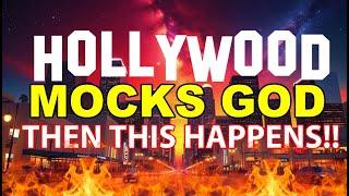 Could The Fires In Hollywood Be Because Hollywood Was Mocking God?