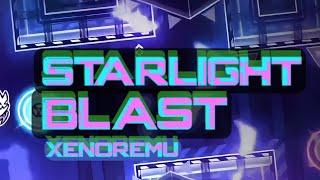 "Starlight Blast" 100% [Demon] By: Xenoremu [All coins] | Geometry Dash