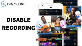 How To Disable Recording On Bigo Live App | Step By Step