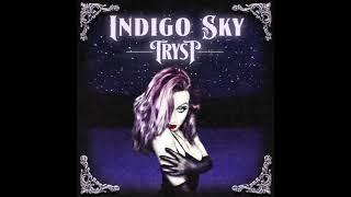 INDIGO SKY - TRYST