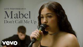 Mabel - "Don't Call Me Up" Live Performance | Vevo