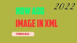 How to Add image in  XML file Android studio 2022