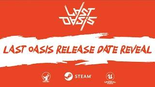 Last Oasis - Early Access Launch Date Reveal!