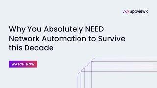 Why You Absolutely NEED Network Automation to Survive this Decade