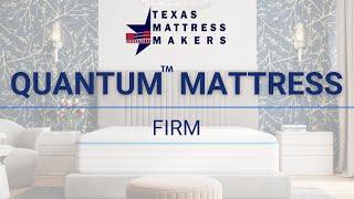 Texas Mattress Makers | Quantum Collection | Firm Mattress