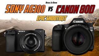 Sony A6300 vs Canon 80D Epic Shootout Review | Which camera to buy tutorial