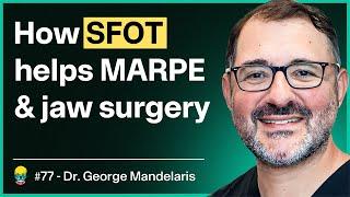 SFOT Explained by World’s Top Provider | Dr. George Mandelaris - #77