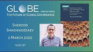 GLOBE Webinar: Sherzod Shadikhodjaev - Industrial Policy and the World Trade Organization