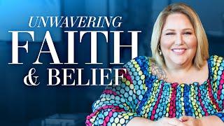 5 Steps to Create Unwavering Faith & Belief | Kathleen Cameron