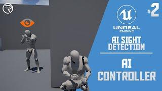 Unreal Engine 4 Tutorial - AI Sight Detection Part 2: AI Controller