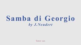 Samba Di Georgio by J.Neudert. +version for tenor sax