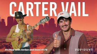 Carter Vail: More Than The Dirt Man Guy | It's Real with Jordan and Demi