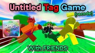 Untitled Tag Game With FRIENDS Is AMAZING (recode)